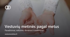 Vestuvių metinės – gidas nuo 1 iki 80 metų